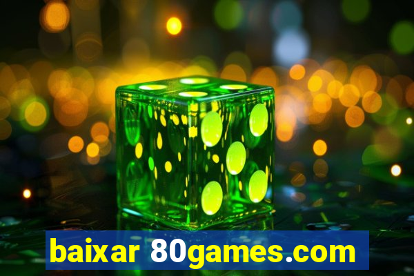 baixar 80games.com